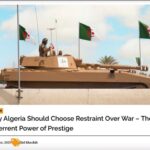 The Deterrent Power of Prestige: Why Algeria Should Choose Restraint Over War